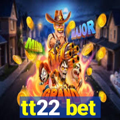 tt22 bet